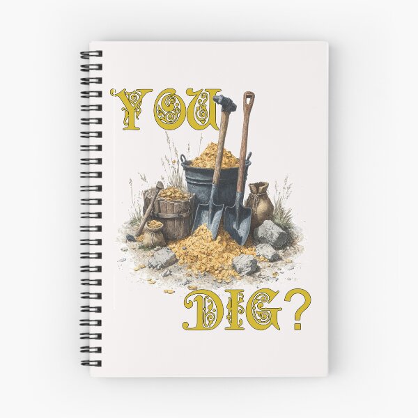 Item preview, “You Dig?” – Gold Prospecting Pun Design for Treasure Hunters & Rockhounds designed and sold by Ignorant-Artist.