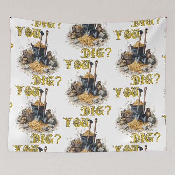 Item preview, “You Dig?” – Gold Prospecting Pun Design for Treasure Hunters & Rockhounds designed and sold by Ignorant-Artist.