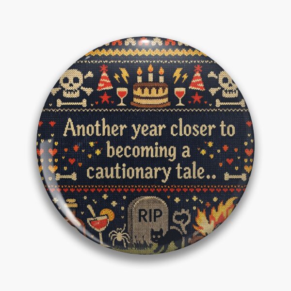 Item preview, Another Year Closer To Becoming A Cautionary Tale designed and sold by Mauswohn.