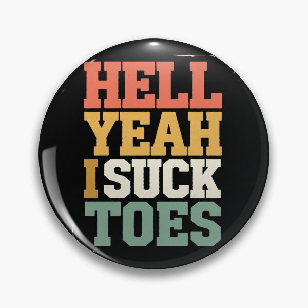 Item preview, Foot Fetish Sucking Toes Joke Hell Yeah I Suck Toes designed and sold by joyouartArt.