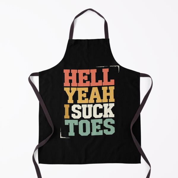 Item preview, Foot Fetish Sucking Toes Joke Hell Yeah I Suck Toes designed and sold by joyouartArt.