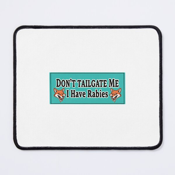 Item preview, Dont Tailgate Me I Have Rabies Fox Banner Road Quote designed and sold by SkeletonsDanger.