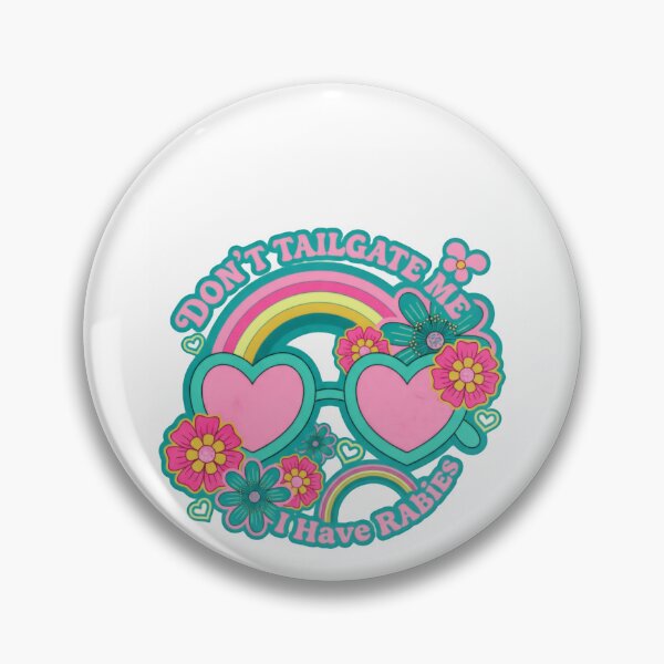 Item preview, Dont Tailgate Me I Have Rabies Floral Rainbow Heart Playful Quote designed and sold by SkeletonsDanger.