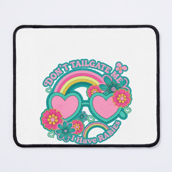 Item preview, Dont Tailgate Me I Have Rabies Floral Rainbow Heart Playful Quote designed and sold by SkeletonsDanger.