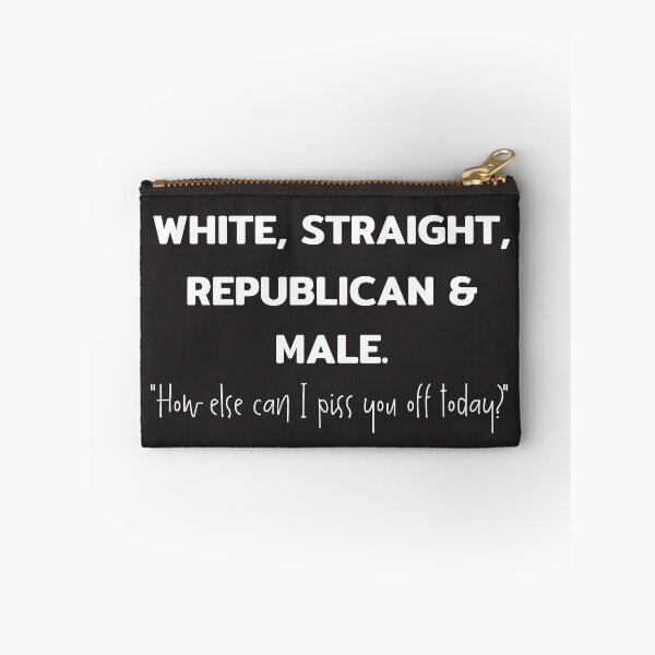 Item preview, White, straight, republican and male, funny statement design for men, sarcastic politic, how else can I piss you off today, sarcastic men designed and sold by sirina2796.
