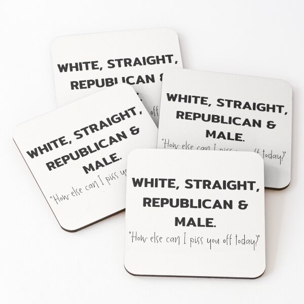 Item preview, White, straight, republican and male, funny statement design for men, sarcastic politic, how else can I piss you off today, sarcastic men designed and sold by sirina2796.