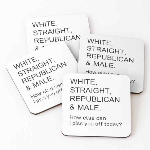 Item preview, White, straight, republican and male, funny statement design for men, sarcastic politic, how else can I piss you off today, sarcastic men designed and sold by sirina2796.