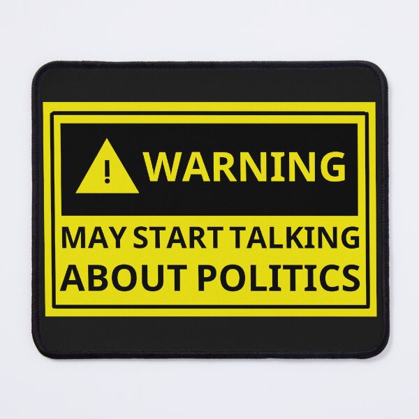 Item preview, Warning May Start Talking About Politics\, funny politics, hilarious politic, politic lover, politic gift, politic quote modern designed and sold by sirina2796.