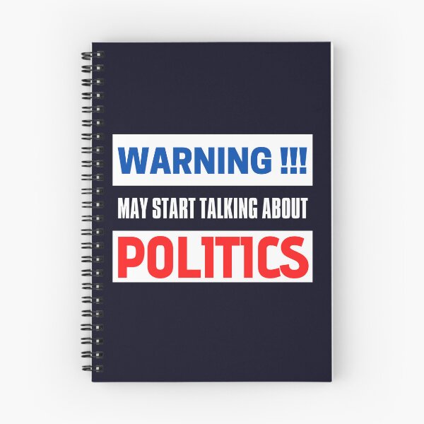 Item preview, Warning May Start Talking About Politics\, funny politics, hilarious politic, politic lover, politic gift, politic quote modern designed and sold by sirina2796.