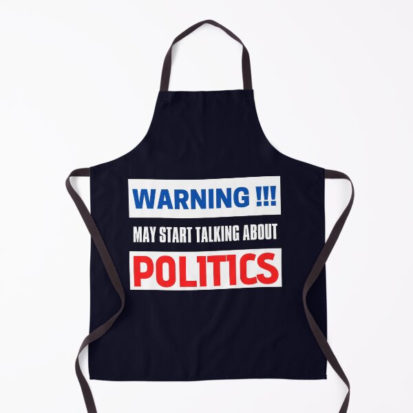 Item preview, Warning May Start Talking About Politics\, funny politics, hilarious politic, politic lover, politic gift, politic quote modern designed and sold by sirina2796.
