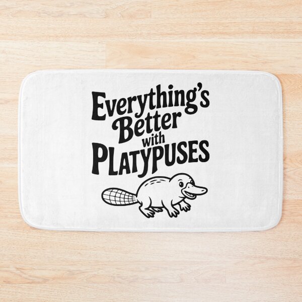 Item preview, Everything's Better with Platypuses designed and sold by Frank Ring.