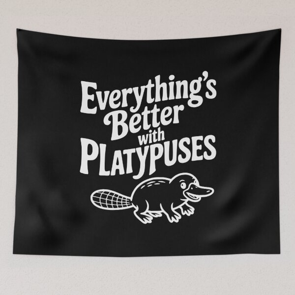 Item preview, Everything's Better with Platypuses designed and sold by Frank Ring.