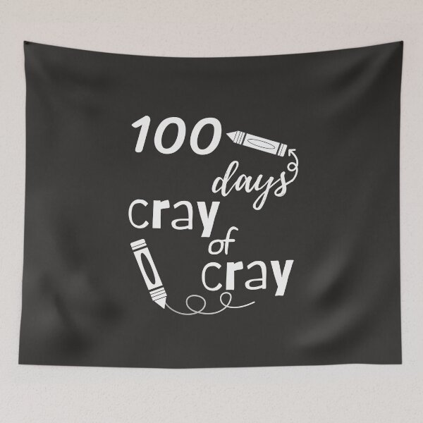 Item preview, 100 Days of Cray Cray, teacher days, cray cray, school gift,  boys girls teacher days cray cray,  100 days of school ,  back to school designed and sold by sirina2796.