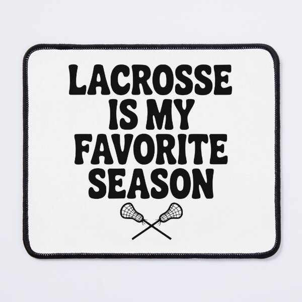 Item preview, Lacrosse is My Favorite Season designed and sold by Frank Ring.