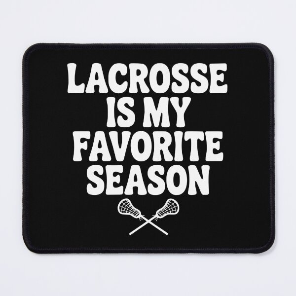 Item preview, Lacrosse is My Favorite Season designed and sold by Frank Ring.