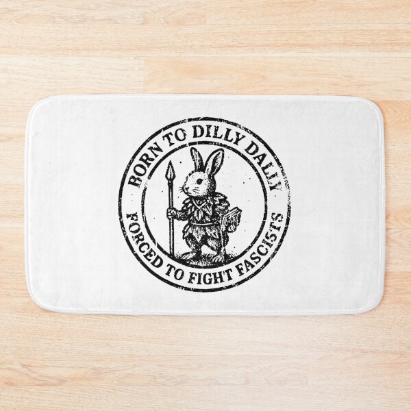 Item preview, BORN TO DILLY DALLY FORCED TO FIGHT FASCISTS designed and sold by louissecoulson.