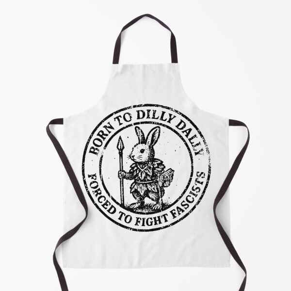 Item preview, BORN TO DILLY DALLY FORCED TO FIGHT FASCISTS designed and sold by louissecoulson.