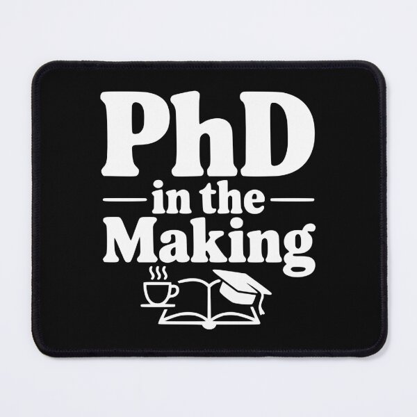 Item preview, PhD in the Making designed and sold by Frank Ring.