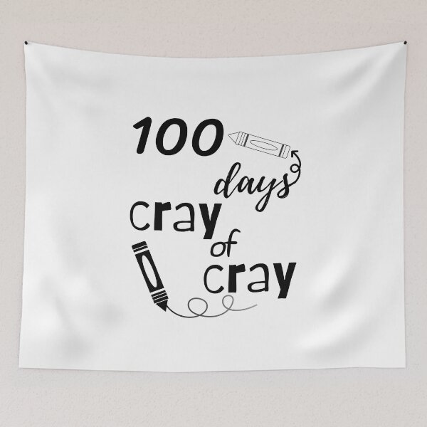 Item preview, 100 Days of Cray Cray, teacher days, cray cray, school gift,  boys girls teacher days cray cray,  100 days of school ,  back to school designed and sold by sirina2796.