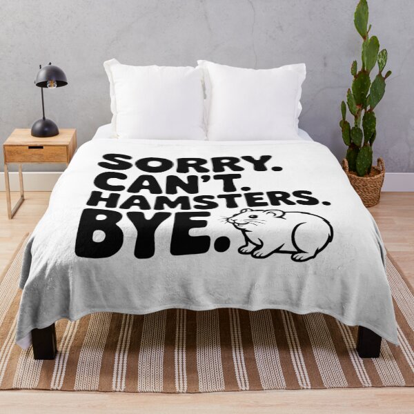 Item preview, Sorry. Can't. Hamsters. Bye. designed and sold by Frank Ring.