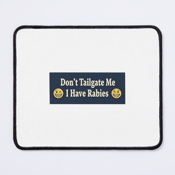 Item preview, Dont Tailgate Me I Have Rabies Glitch designed and sold by SkeletonsDanger.