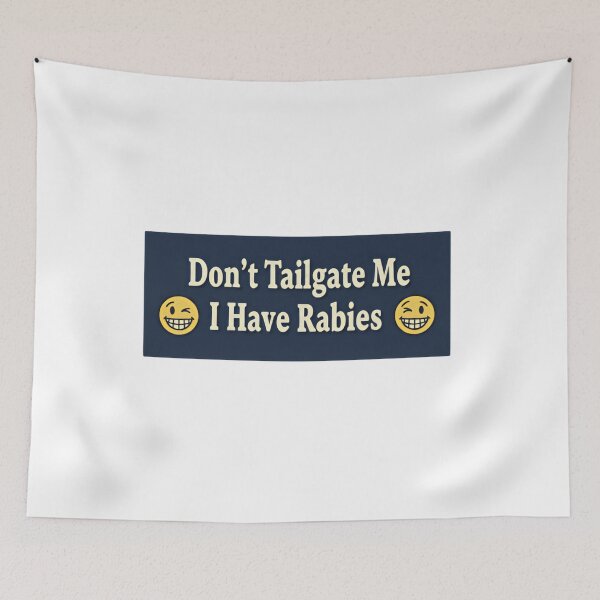Item preview, Dont Tailgate Me I Have Rabies Glitch  designed and sold by SkeletonsDanger.