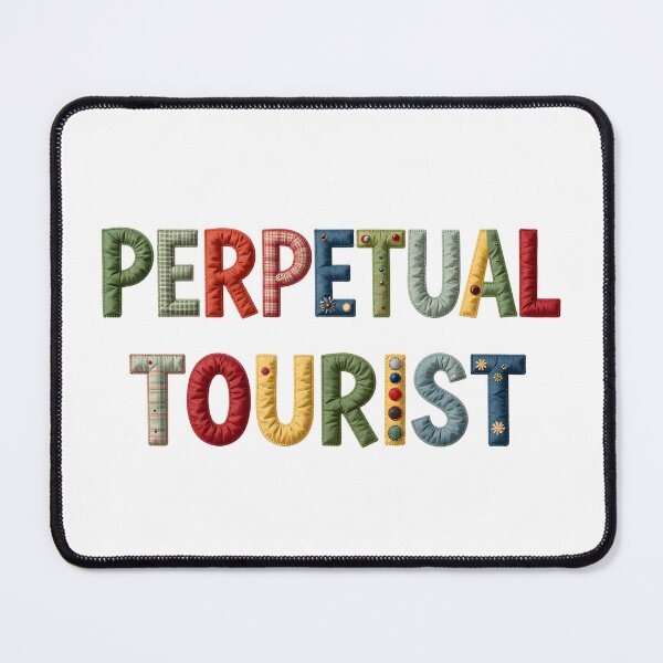 Item preview, PERPETUAL TOURIST - IN COLORFUL FAUX LETTERING designed and sold by AlexOBrienArt.