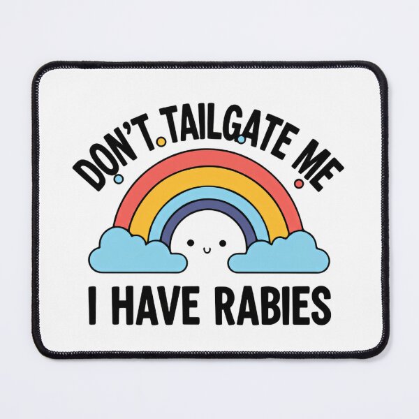 Item preview, Dont Tailgate Me I Have Rabies Cute Rainbow Cloud Smile designed and sold by SkeletonsDanger.