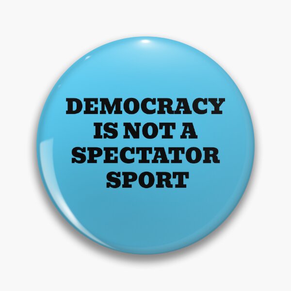 Item preview, Democracy Is Not A Spectator Sport Civic Quote designed and sold by WakeNBake-Tees.