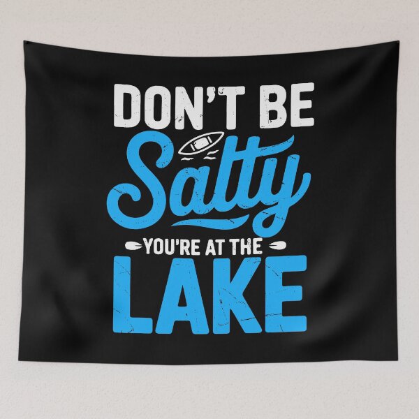 Item preview, Don’t Be Salty You Are At Lake designed and sold by Retr0Tshirts.