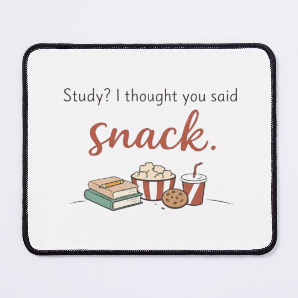 Item preview, Study? I Thought You Said Snack – Funny Student Minimal Quote Design designed and sold by Sanika arts .
