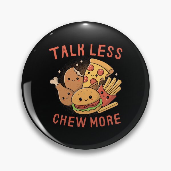 Item preview, Talk Less, Chew More designed and sold by GODZILLARGE.
