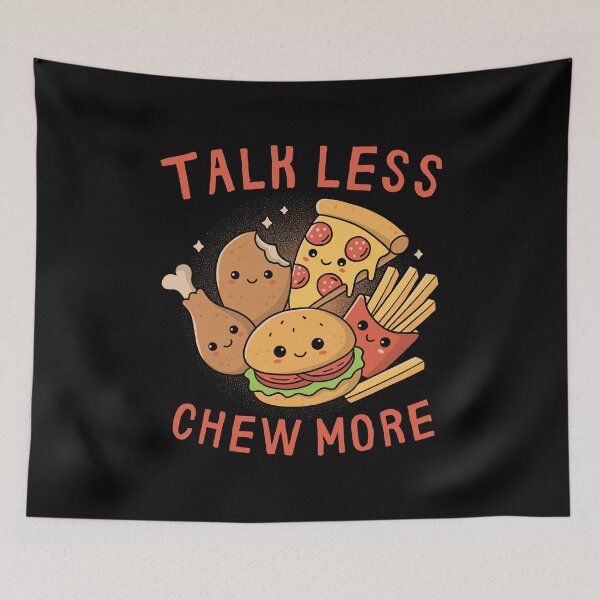 Item preview, Talk Less, Chew More designed and sold by GODZILLARGE.