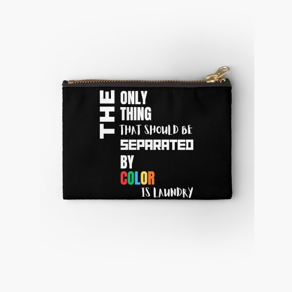 Item preview, The Only Thing That Should Be Separated By Color Is Laundry designed and sold by ActOutTees.