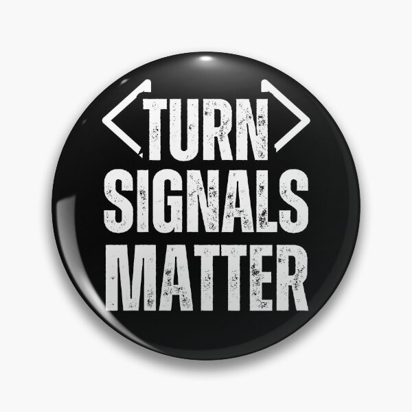 Item preview, Turn Signals Matter – Funny Driver Safety Distressed White Text Design for Car Lovers & Road Awareness designed and sold by GFamilyC.