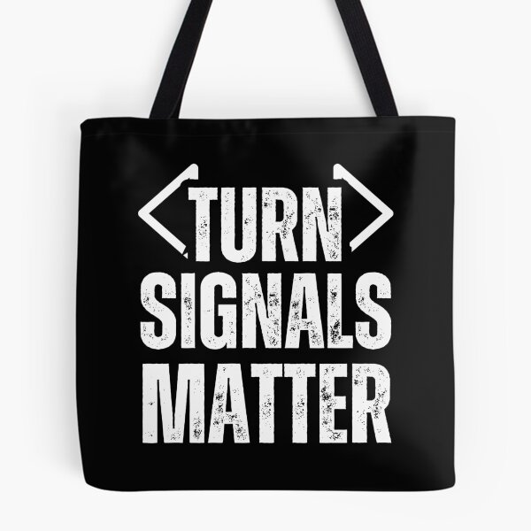 Item preview, Turn Signals Matter – Funny Driver Safety Distressed White Text Design for Car Lovers & Road Awareness designed and sold by GFamilyC.