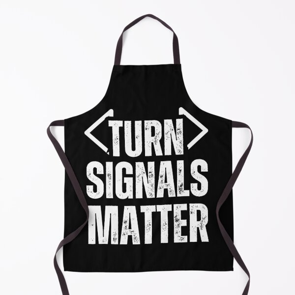 Item preview, Turn Signals Matter – Funny Driver Safety Distressed White Text Design for Car Lovers & Road Awareness designed and sold by GFamilyC.