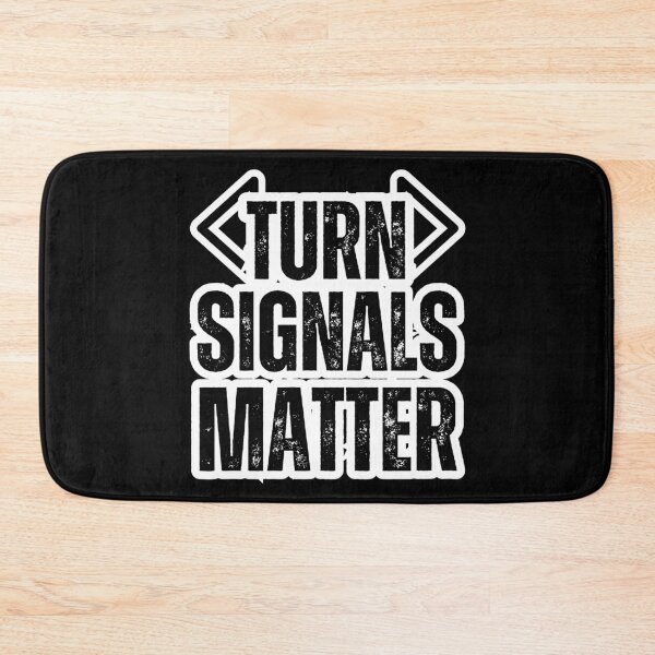 Item preview, Turn Signals Matter – Funny Driver Safety Distressed Black Text Design for Car Lovers & Road Awareness designed and sold by GFamilyC.