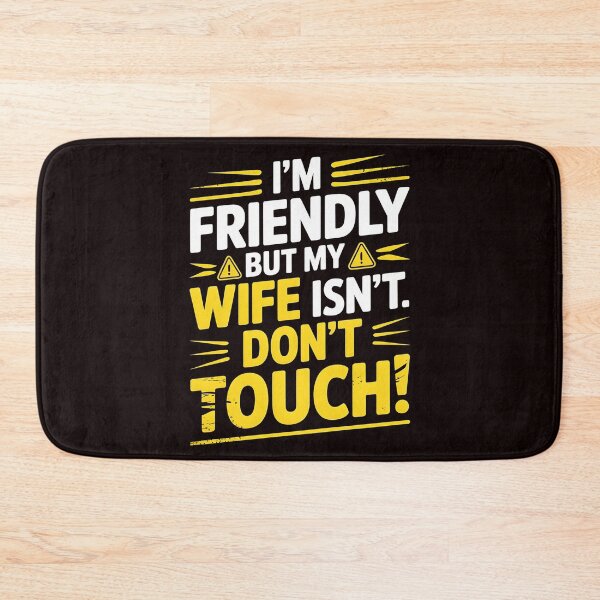 Item preview, I'm Friendly But My Wife Isn't Don't Touch – Funny Jealous Wife Joke designed and sold by Redgiant87x.
