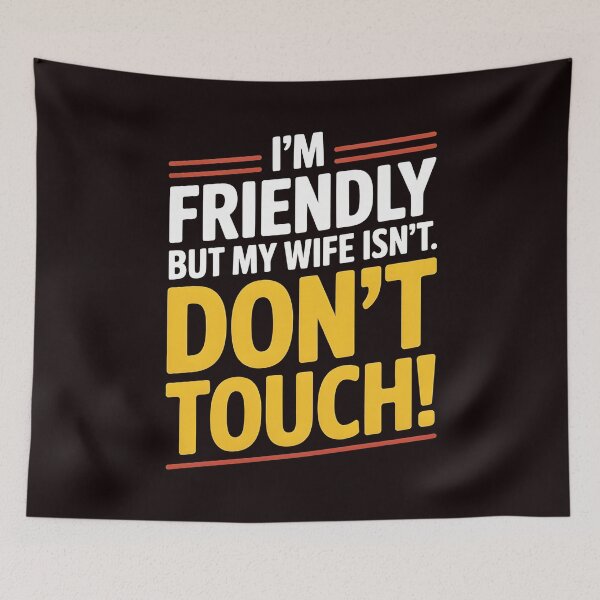 Item preview, I'm Friendly But My Wife Isn't Don't Touch – Sarcastic Anniversary designed and sold by Redgiant87x.