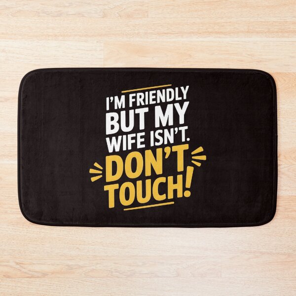 Item preview, I'm Friendly But My Wife Isn't Don't Touch – Bold Sarcastic Husband Quote designed and sold by Redgiant87x.