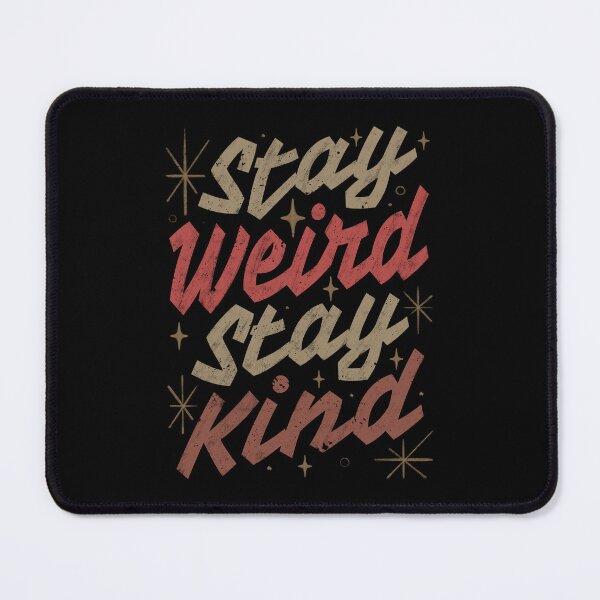 Item preview, Stay Weird Stay Kind by Tobe Fonseca designed and sold by Tobe Fonseca®.