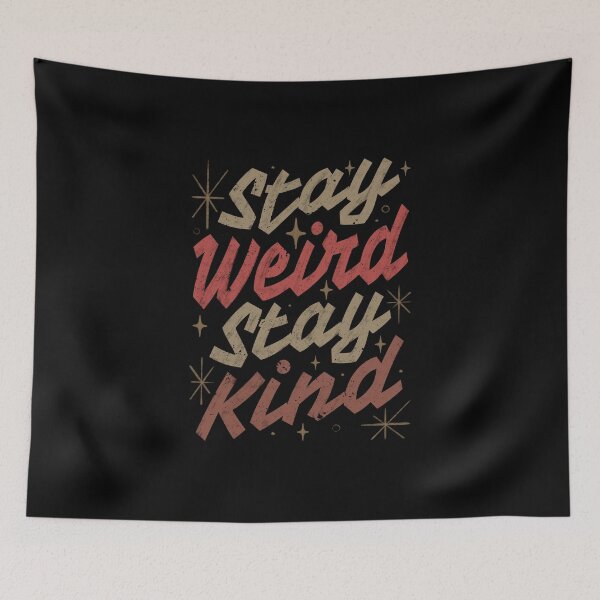 Item preview, Stay Weird Stay Kind by Tobe Fonseca designed and sold by Tobe Fonseca®.