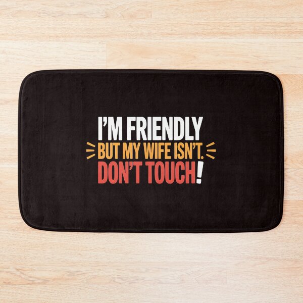 Item preview, I'm Friendly But My Wife Isn't Don't Touch – Jealous Wife Sarcasm Shirt designed and sold by Redgiant87x.