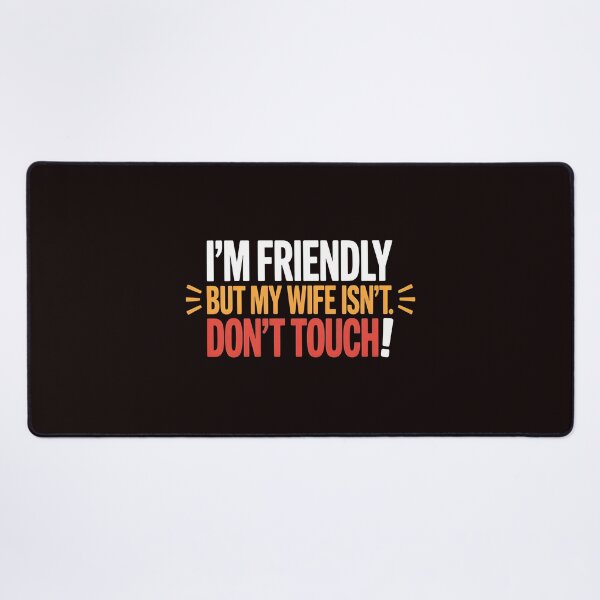 Item preview, I'm Friendly But My Wife Isn't Don't Touch – Jealous Wife Sarcasm Shirt designed and sold by Redgiant87x.