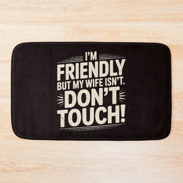 Item preview, I'm Friendly But My Wife Isn't Don't Touch – Funny Anniversary Marriage Quote designed and sold by Redgiant87x.