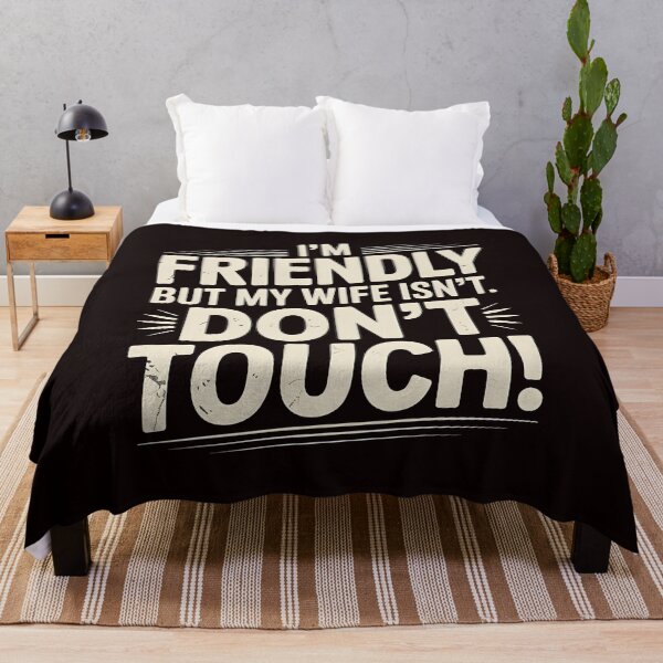 Item preview, I'm Friendly But My Wife Isn't Don't Touch – Funny Anniversary Marriage Quote designed and sold by Redgiant87x.