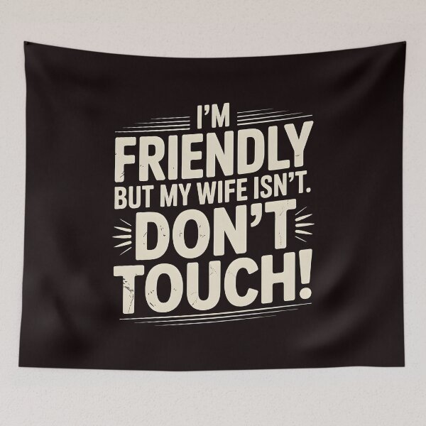 Item preview, I'm Friendly But My Wife Isn't Don't Touch – Funny Anniversary Marriage Quote designed and sold by Redgiant87x.