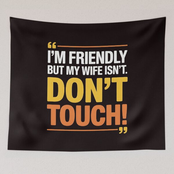 Item preview, I'm Friendly But My Wife Isn't Don't Touch – Sarcastic Love Humor designed and sold by Redgiant87x.