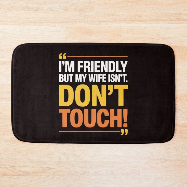 Item preview, I'm Friendly But My Wife Isn't Don't Touch – Sarcastic Love Humor designed and sold by Redgiant87x.
